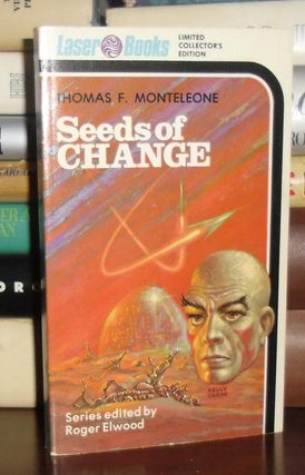 Item #27303 SEEDS OF CHANGE. Thomas F. Edited Roger Elwood. Cover Art By Monteleone, Kelly Freas