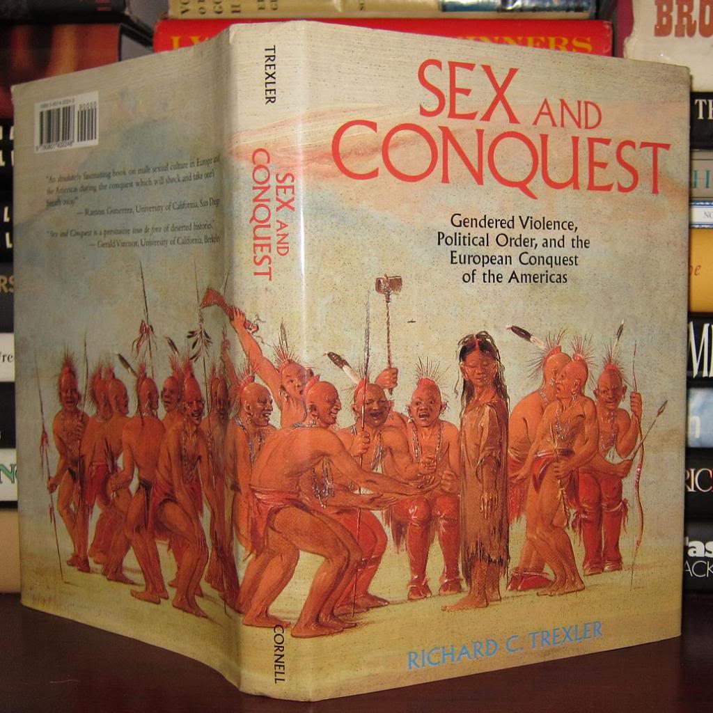 Sex And Conquest Gendered Violence Political Order And The European Conquest Of The Americas 