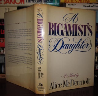 Item #31322 A BIGAMIST'S DAUGHTER. Alice McDermott