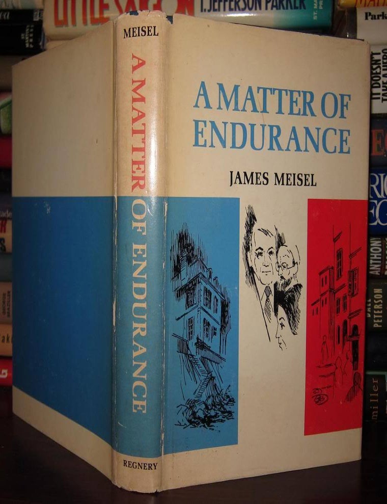A MATTER OF ENDURANCE | James Meisel | First Edition; First Printing