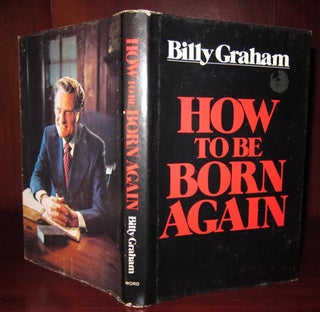 Item #31599 HOW TO BE BORN AGAIN. Billy Graham