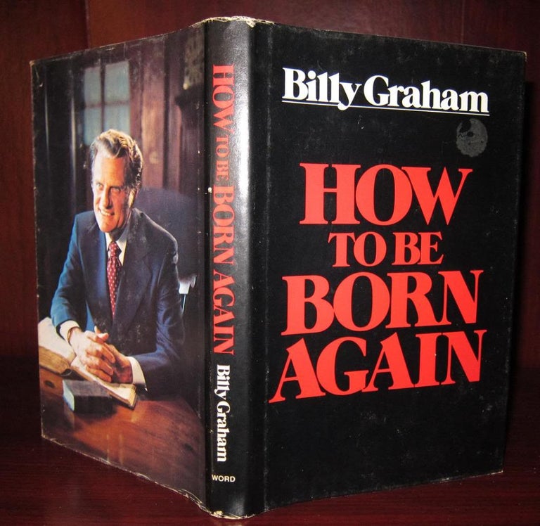 Item #31599 HOW TO BE BORN AGAIN. Billy Graham.