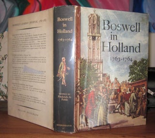 Item #31626 BOSWELL IN HOLLAND 1763-1764. James Boswell, Frederick A. Pottle