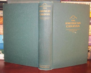 Item #32735 THE AMERICAN CARAVAN A Yearbook of American Literature. Van Wyck Brooks, Paul...