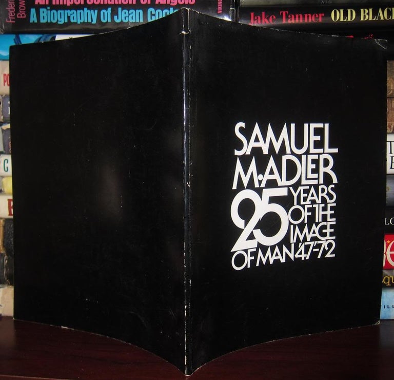 Item #33767 25 YEARS OF THE IMAGE OF MAN '47-'72. Samuel M. Adler.