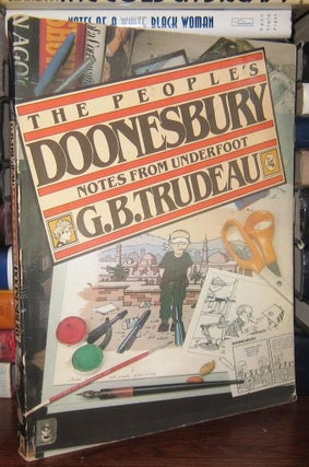 Item #34265 THE PEOPLE'S DOONSBURY Notes from Underfoot. G. B. Trudeau