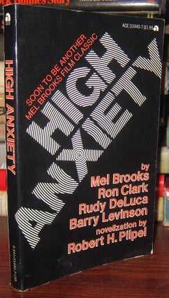 Item #35931 HIGH ANXIETY. Mel Brooks, Rudy, Deluca, Ron, Clark, Barry Novelization Robert H....