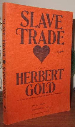 Item #36527 SLAVE TRADE A Novel. Herbert Gold