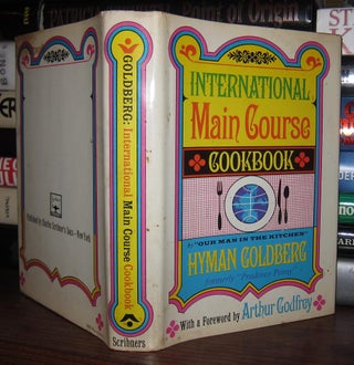 Item #36837 INTERNATIONAL MAIN COURSE COOKBOOK. Hyman Goldberg