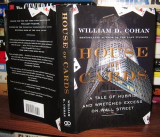 Item #37509 HOUSE OF CARDS A Tale of Hubris and Wretched Excess on Wall Street. William D. Cohan
