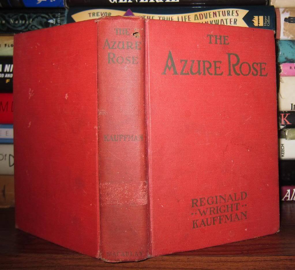 THE AZURE ROSE | Reginald Wright Kauffman | First Edition; First Printing