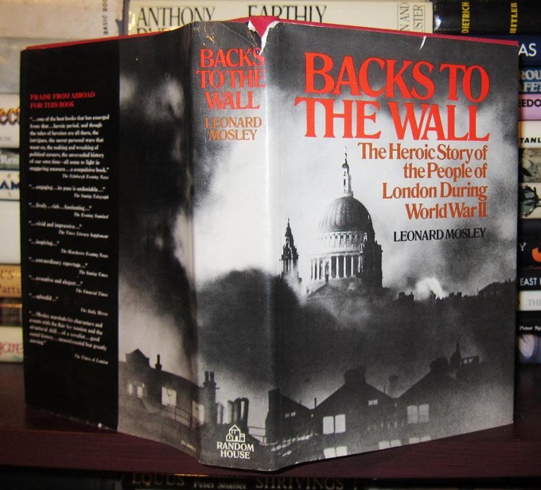 Item #40444 BACKS TO THE WALL The Heroic Story of the People of London During World War II. Leonard Mosley.