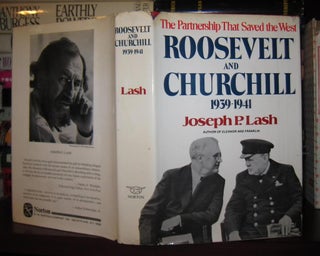 Item #40596 ROOSEVELT AND CHURCHILL, 1939-1941 The Partnership That Saved the West. Joseph P. Lash