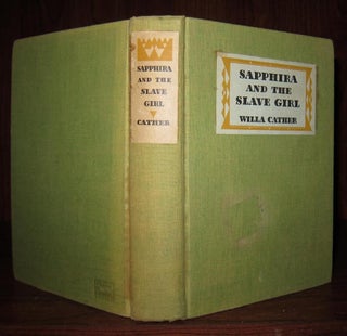Item #41310 SAPPHIRA AND THE SLAVE GIRL. Willa Cather