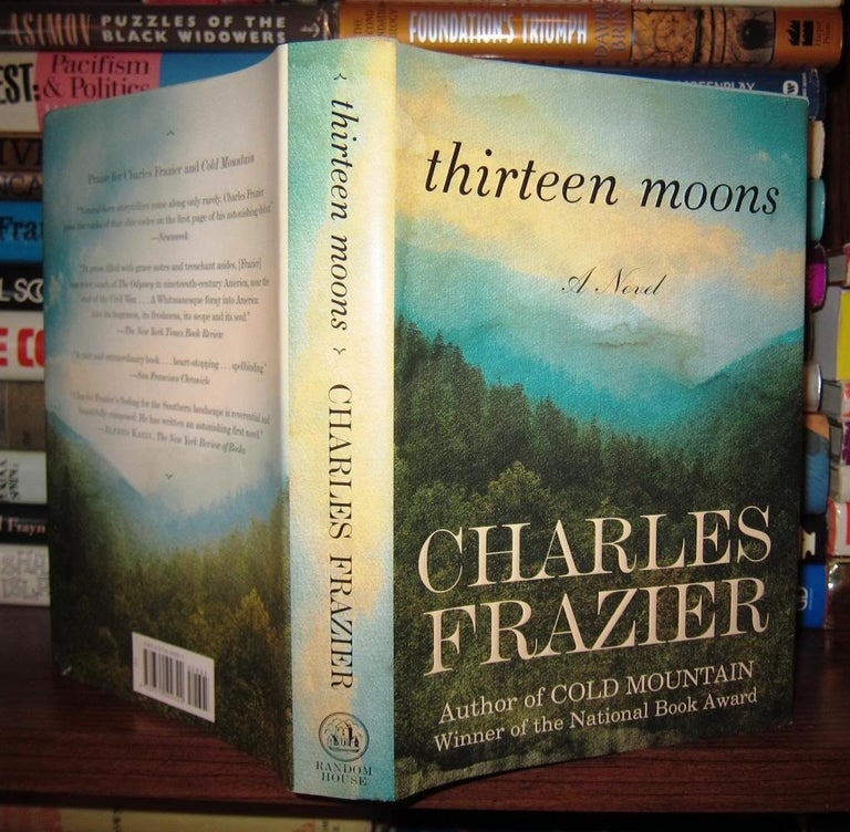 Item #42229 THIRTEEN MOONS A Novel. Charles Frazier.