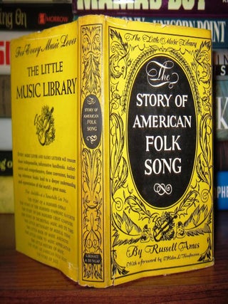Item #42237 THE STORY OF AMERICAN FOLK SONG. Russell Ames, Foreword Helen L. Kaufmann