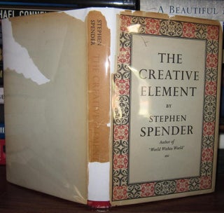 Item #43165 THE CREATIVE ELEMENT : A Study of Vision, Despair and Orthodoxy Among Some Modern...