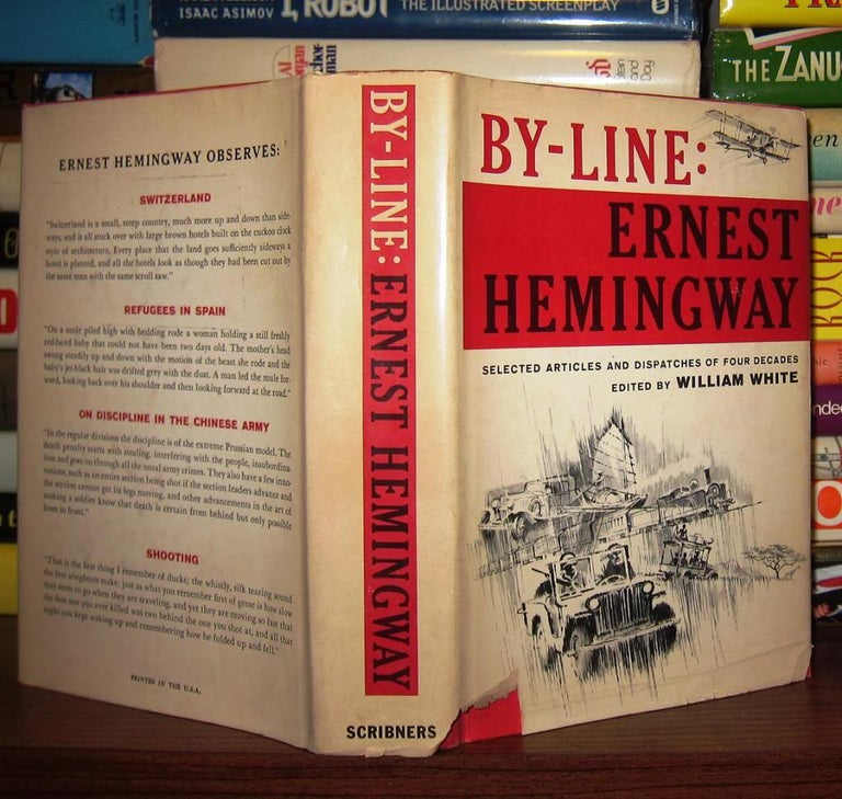 Item #43636 BY-LINE : Selected Articles and Dispatches of Four Decades. Ernest Hemingway.