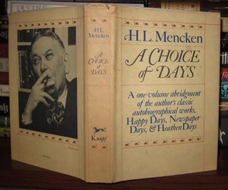 Item #43784 A CHOICE OF DAYS Essays from Happy Days, Newspaper Days, and Heathen Days. H. L....