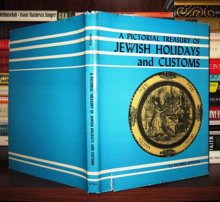 Item #43850 A PICTORIAL TREASURY OF JEWISH HOLIDAYS AND CUSTOMS. Morris Epstein.