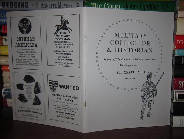 Item #44371 MILITARY COLLECTOR & HISTORIAN Journal of the Company of Military Historians, Vol. XXXVI, No. 1. Howard Browne.