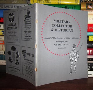 Item #44379 MILITARY COLLECTOR & HISTORIAN Journal of the Company of Military Historians, Vol....