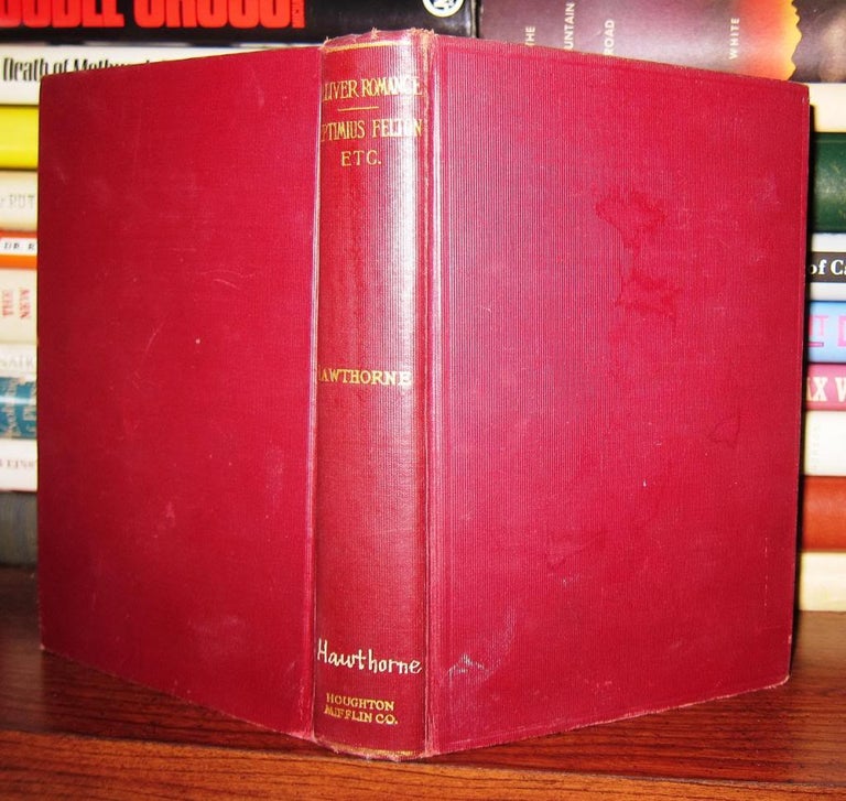 Item #44405 THE DOLLIVER ROMANCE, FANSHAWE, AND SEPTIMIUS FELTON With an Appendix Containing the Ancestral Footstep. Nathaniel Hawthorne.