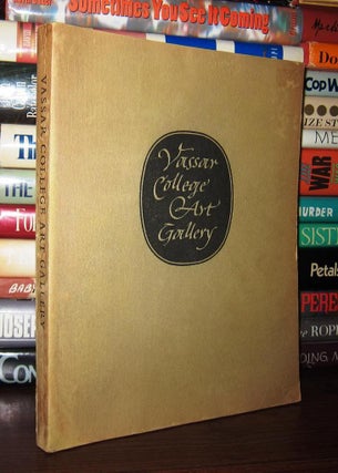 Item #44896 VASSAR COLLEGE ART GALLERY Selections from the Permanent Collection. Thomas J....