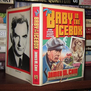 Item #45329 THE BABY IN THE ICEBOX And Other Short Fiction. James M. Cain