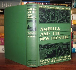 Item #45707 AMERICA AND THE NEW FRONTIER The New Frontier Social Science Series. George Earl...