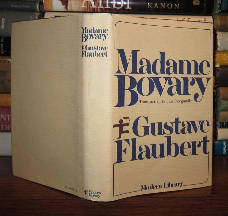 Item #45912 MADAME BOVARY Patterns of Provincial Life. Gustave Flaubert, Francis Steegmuller.