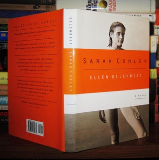 Item #47568 SARAH CONLEY A Novel. Ellen Gilchrist
