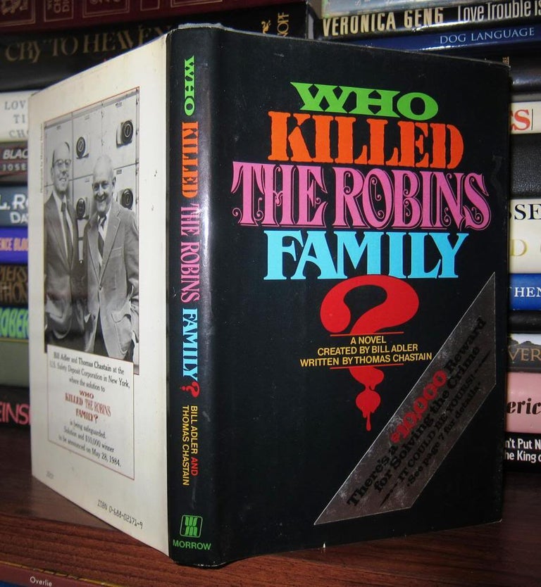 Item #47891 WHO KILLED THE ROBINS FAMILY? Bill Adler, Thomas Chastain.