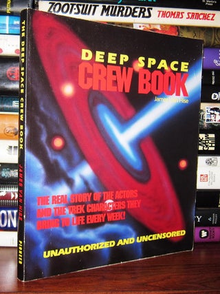 Item #47968 THE DEEP SPACE CREW BOOK Unauthorized and Uncensored. James Van Hise