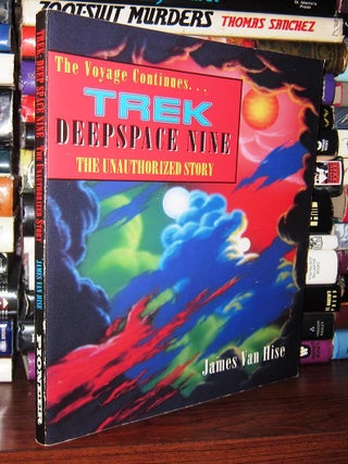 Item #47977 TREK Deep Space Nine : the Unauthorized Story. James Van Hise