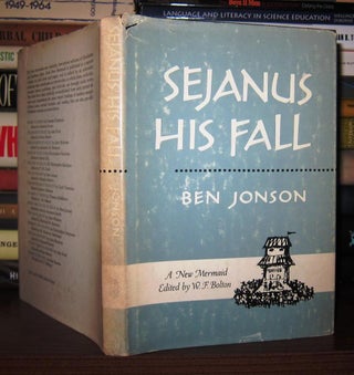 Item #48334 SEJANUS HIS FALL. Ben Jonson, Edited W. F. Bolton