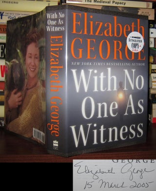 Item #48510 WITH NO ONE AS WITNESS Signed 1st. Elizabeth George