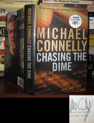 Item #48537 CHASING THE DIME Signed 1st. Michael Connelly