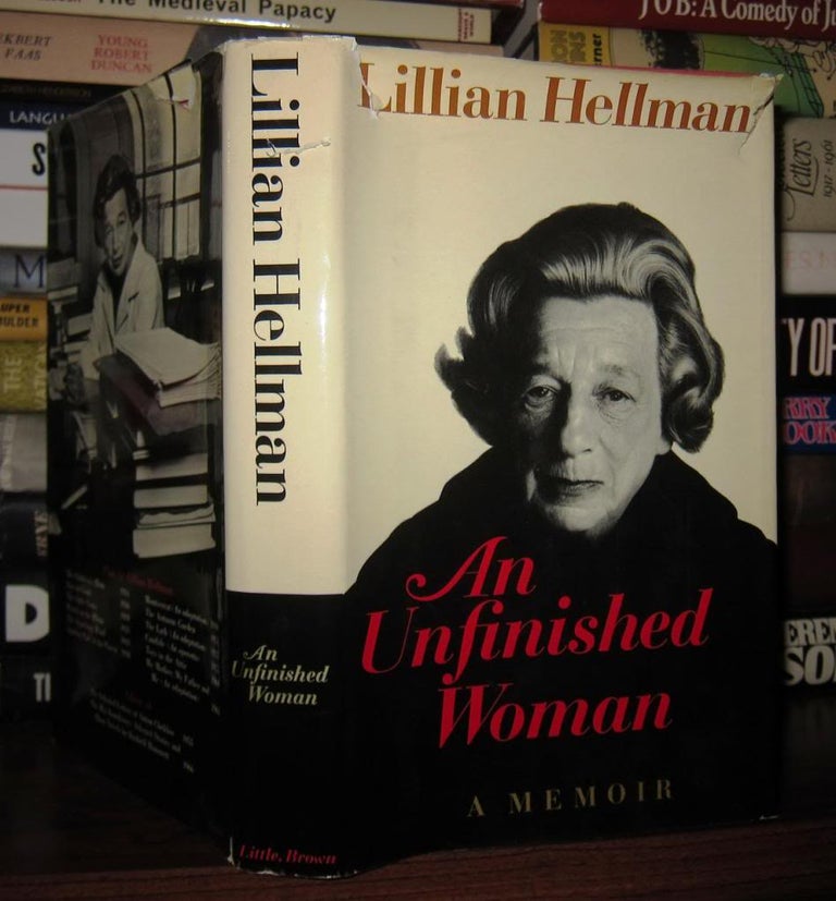 Item #48778 AN UNFINISHED WOMAN - A MEMOIR. Lillian Hellman.