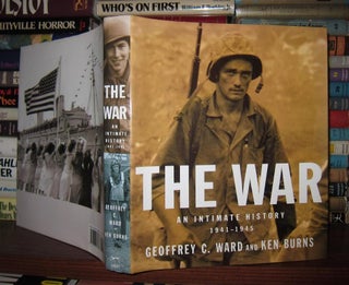 Item #48956 THE WAR An Intimate History, 1941-1945. Geoffrey C. Ward, Ken Burns