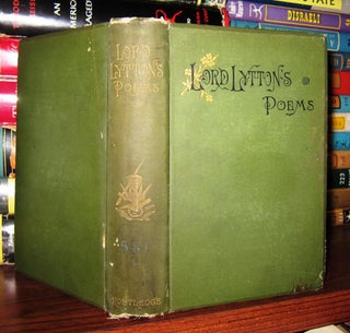 Item #49061 THE POETICAL WORKS OF THE RIGHT HON. LORD LYTTON. Edward Bulwer Lytton, Lord Lytton