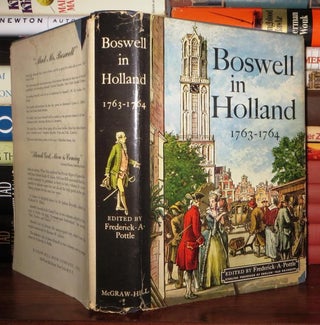 Item #49147 BOSWELL IN HOLLAND 1763-1764. James Boswell, Frederick A. Pottle