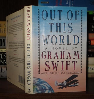 Item #49233 OUT OF THIS WORLD. Graham Swift