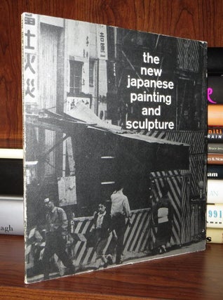 Item #49258 THE NEW JAPANESE PAINTING AND SCULPTURE. William Lieberman, Dorothy C. - Hisayuki...