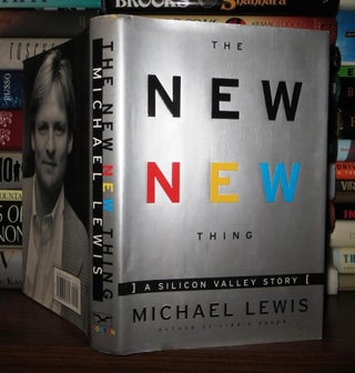 Item #49517 THE NEW NEW THING A Silicon Valley Story. Michael Lewis