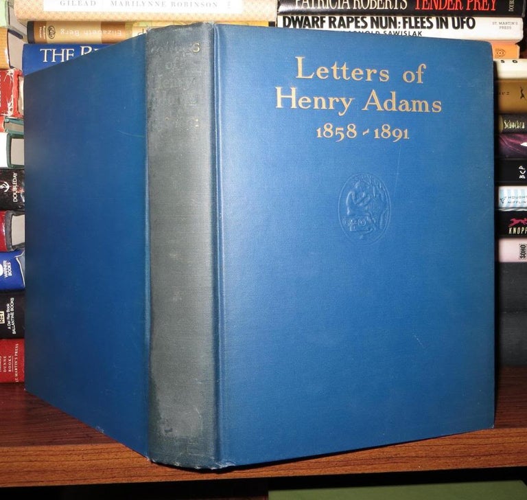 Item #49604 LETTERS OF HENRY ADAMS 1858-1891. Henry Adams, Worthington Chauncey Ford.