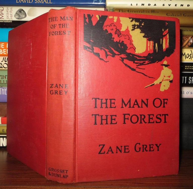 Item #49606 THE MAN OF THE FOREST. Zane Grey.