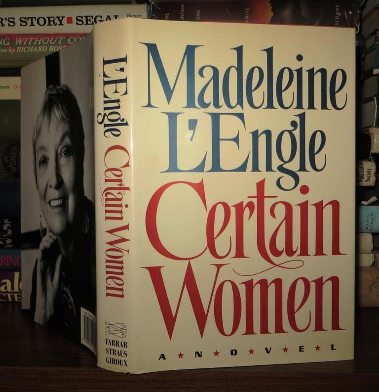 Item #49897 CERTAIN WOMEN. Madeleine L'Engle.
