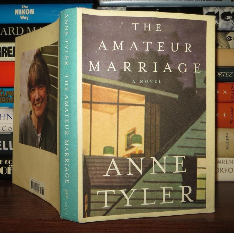 Item #50862 THE AMATEUR MARRIAGE A Novel. Anne Tyler.