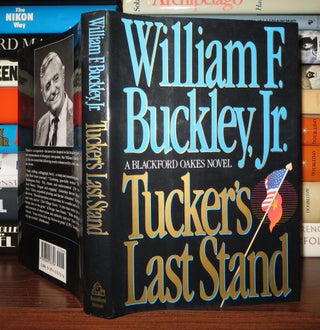 Item #50895 TUCKER'S LAST STAND A Blackford Oakes Novel. William F. Buckley, Jr